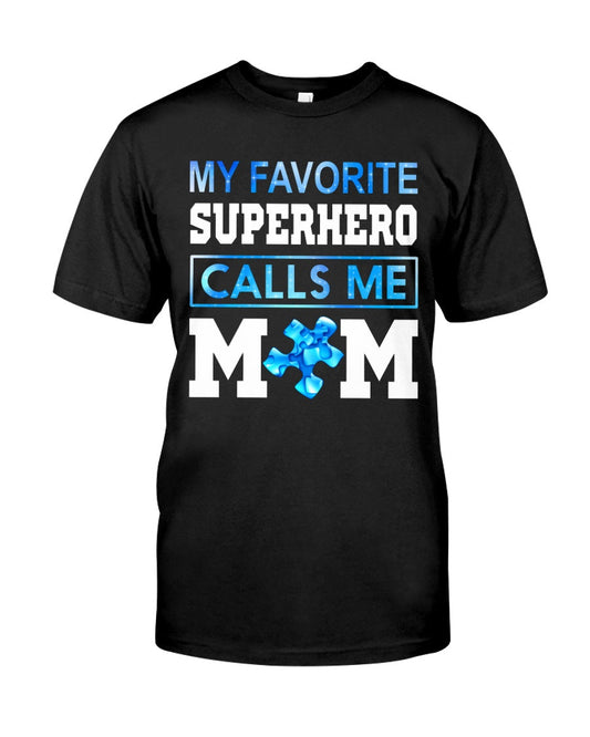 My Favorite Superhero Call Me Mom - Autism Awareness T-shirt and Hoodie 0520