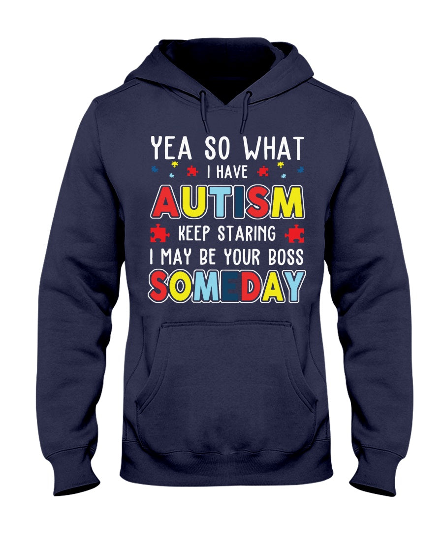 Yes I Have Autism - Autism Awareness T-shirt and Hoodie 0921