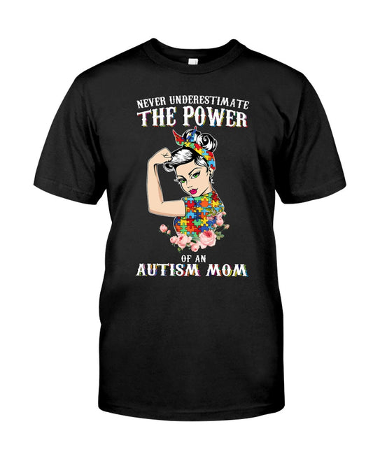 Never Underestimate The Power Of An Autism Mom - Autism Awareness T-shirt and Hoodie 0921