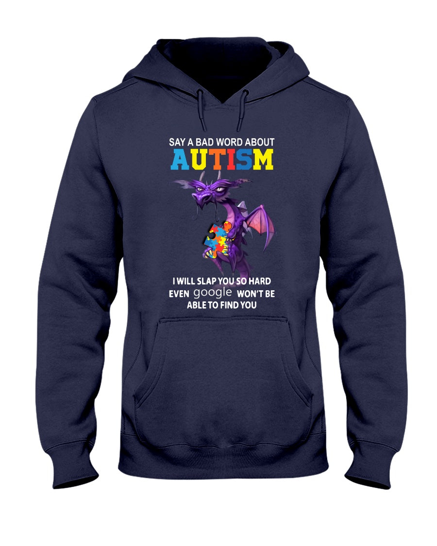 Say A Bad Word About Autism - Autism Awareness T-shirt and Hoodie 0520