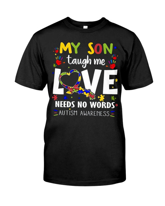 My Son Taugh Me Love Needs No Words - Autism Awareness T-shirt and Hoodie 0921