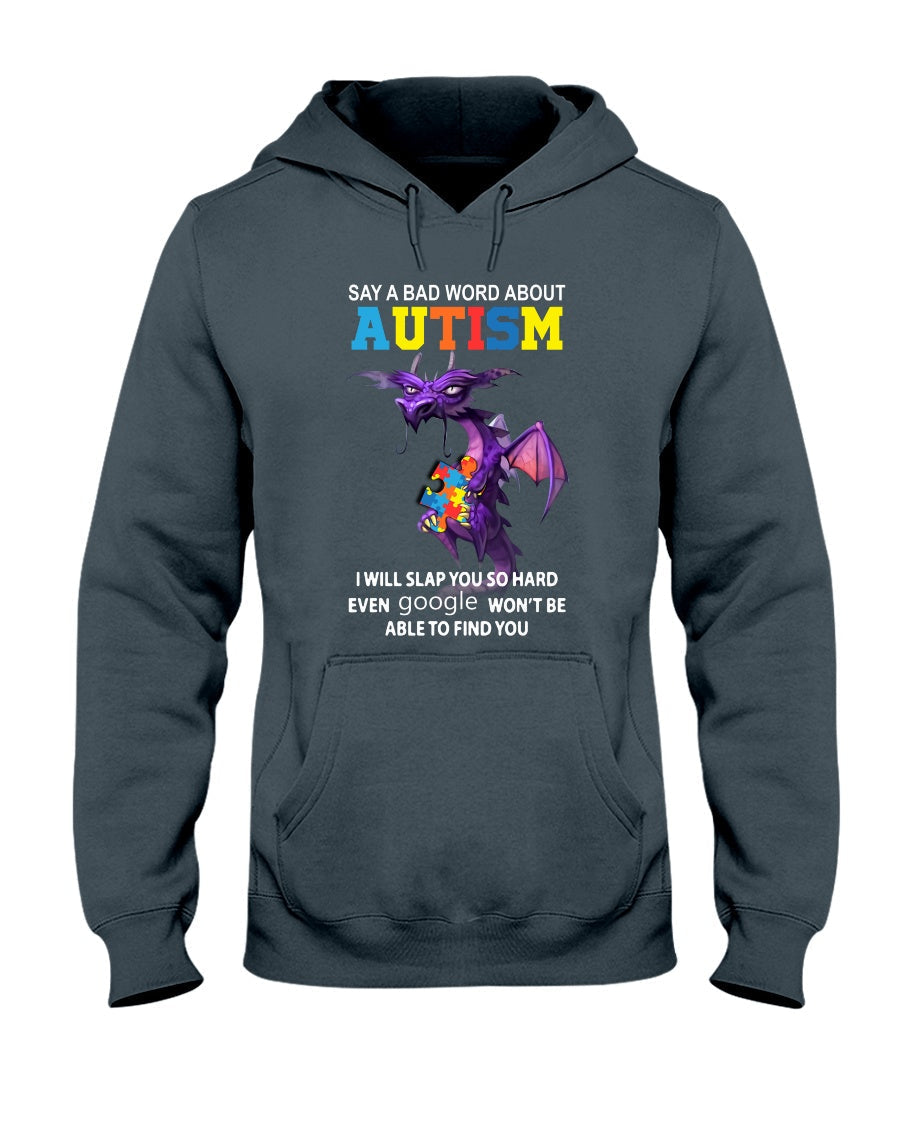 Say A Bad Word About Autism - Autism Awareness T-shirt and Hoodie 0520