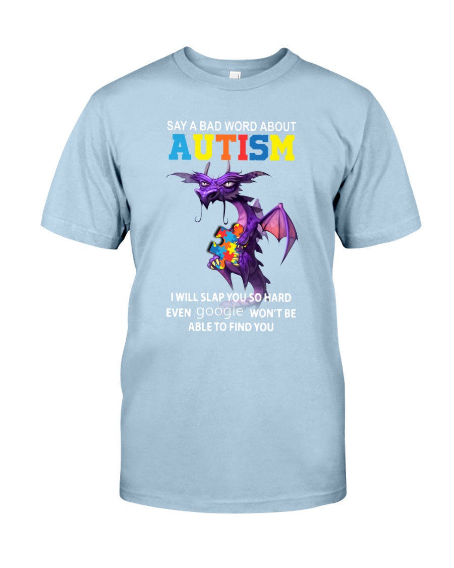 Say A Bad Word About Autism - Autism Awareness T-shirt and Hoodie 0520