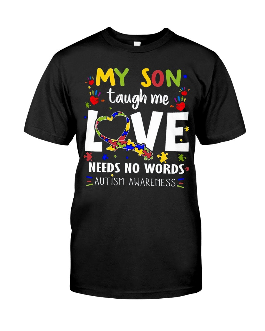 My Son Taugh Me Love Needs No Words - Autism Awareness T-shirt and Hoodie 0921