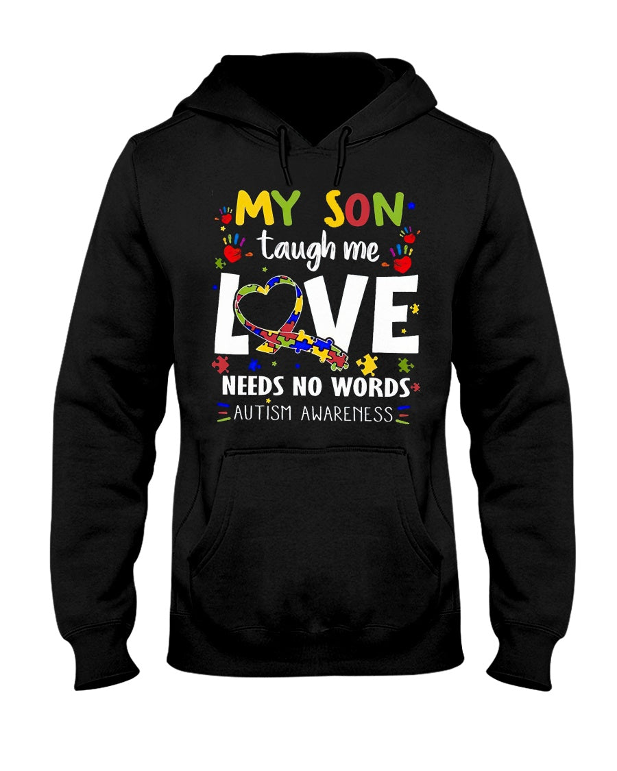 My Son Taugh Me Love Needs No Words - Autism Awareness T-shirt and Hoodie 0921