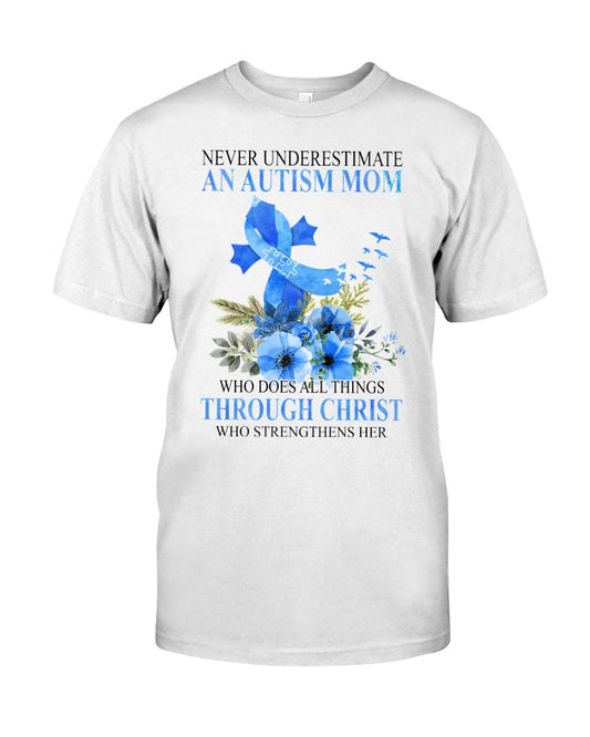 Never Underestimate An Autism Mom - Autism Awareness T-shirt and Hoodie 0520